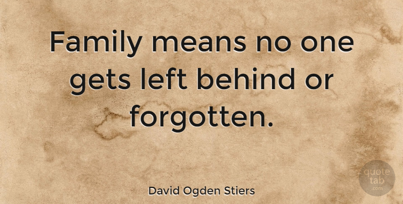 David Ogden Stiers Quote About Inspirational, Family, Mean: Family Means No One Gets...
