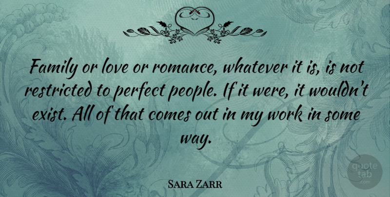 Sara Zarr Quote About People, Perfect, Romance: Family Or Love Or Romance...