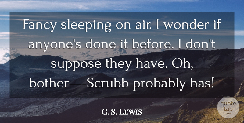 C. S. Lewis Quote About Sleep, Air, Done: Fancy Sleeping On Air I...