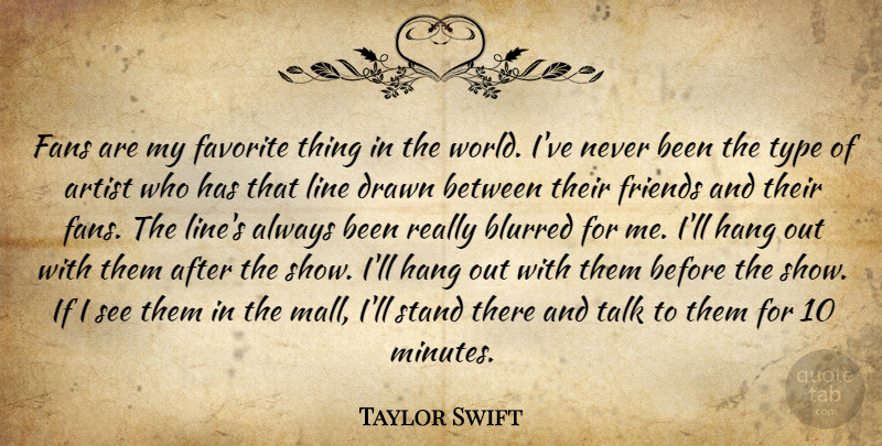 Taylor Swift Quote About Love, Life, Relationship: Fans Are My Favorite Thing...