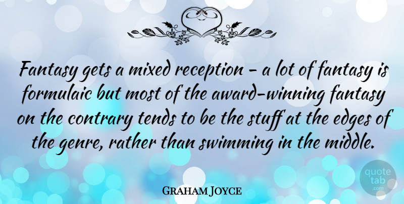 Graham Joyce Quote About Swimming, Winning, Awards: Fantasy Gets A Mixed Reception...