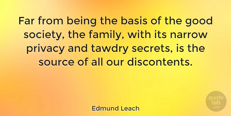 Edmund Leach Quote About Secret, Privacy, Source: Far From Being The Basis...