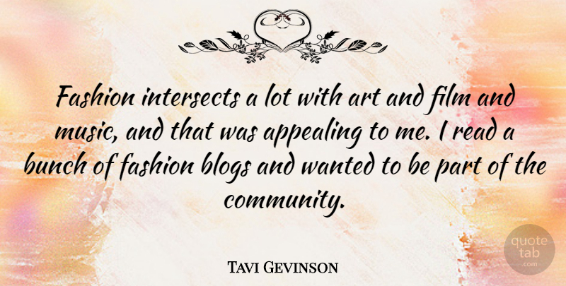 Tavi Gevinson Quote About Fashion, Art, Community: Fashion Intersects A Lot With...
