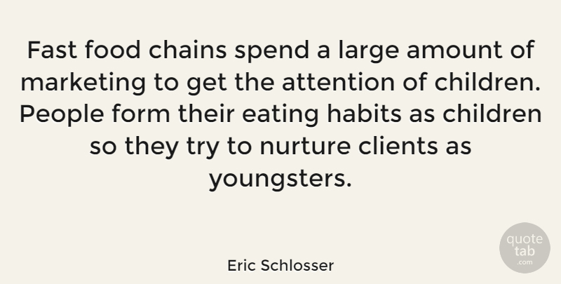 Eric Schlosser Quote About Children, People, Marketing: Fast Food Chains Spend A...