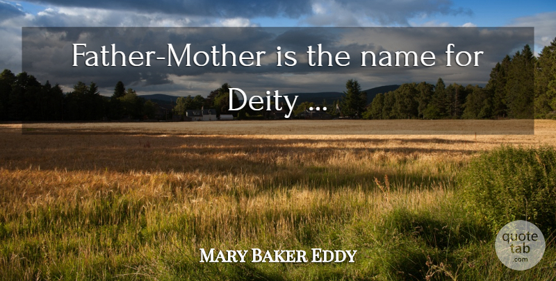 Mary Baker Eddy Quote About Mother, Father, Names: Father Mother Is The Name...