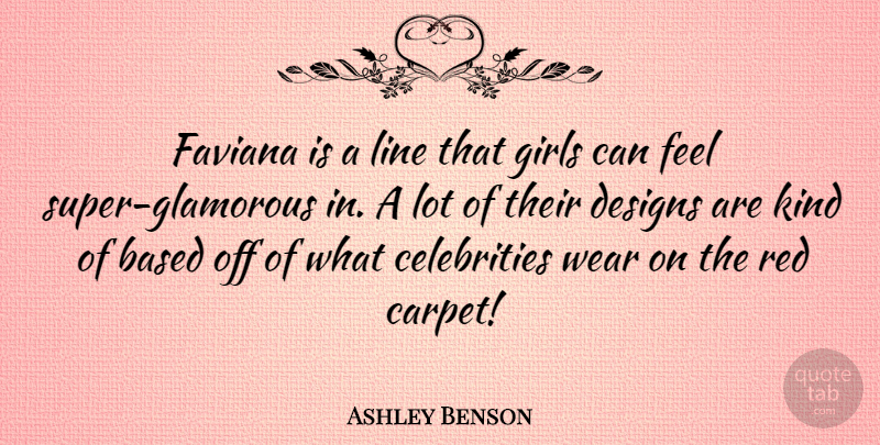 Ashley Benson Quote About Girl, Design, Lines: Faviana Is A Line That...