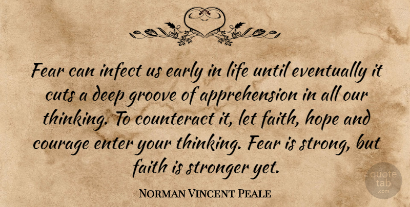 Norman Vincent Peale Quote About Strong, Fear, Cutting: Fear Can Infect Us Early...