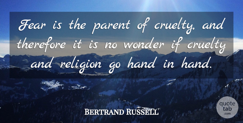 Bertrand Russell Quote About Atheist, Hands, Parent: Fear Is The Parent Of...