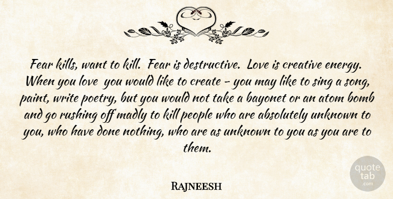 Rajneesh Quote About Song, Love You, Writing: Fear Kills Want To Kill...