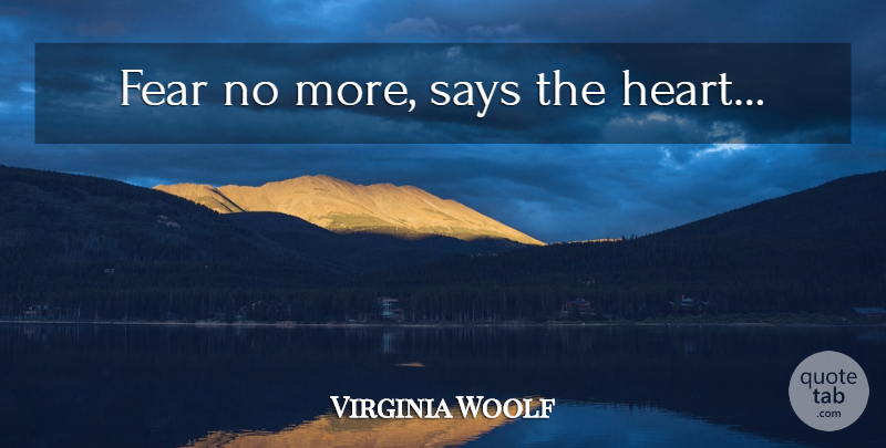 Virginia Woolf Quote About Heart, Mrs Dalloway: Fear No More Says The...
