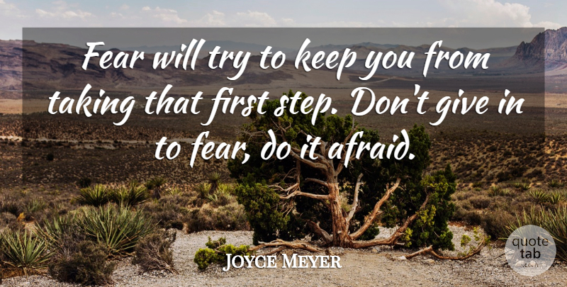 Joyce Meyer Quote About Giving, Trying, Firsts: Fear Will Try To Keep...