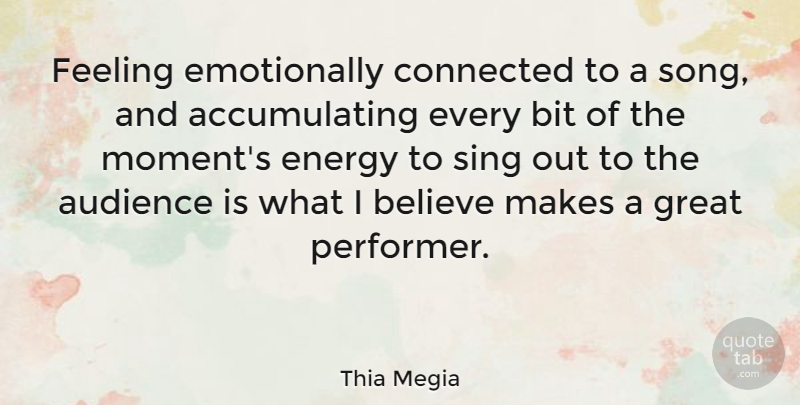 Thia Megia Quote About Song, Believe, Feelings: Feeling Emotionally Connected To A...