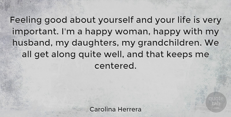 Carolina Herrera Quote About Daughter, Mother, Husband: Feeling Good About Yourself And...