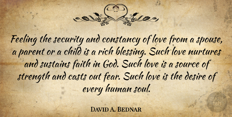 David A. Bednar Quote About Mother, Children, Blessing: Feeling The Security And Constancy...