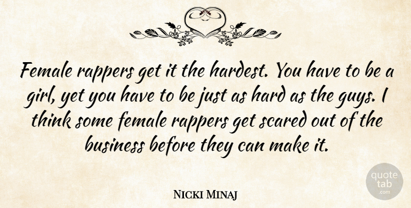 Nicki Minaj Quote About Business, Female, Hard, Rappers: Female Rappers Get It The...