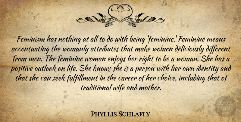 Phyllis Schlafly Quote About Mother, Mean, Men: Feminism Has Nothing At All...