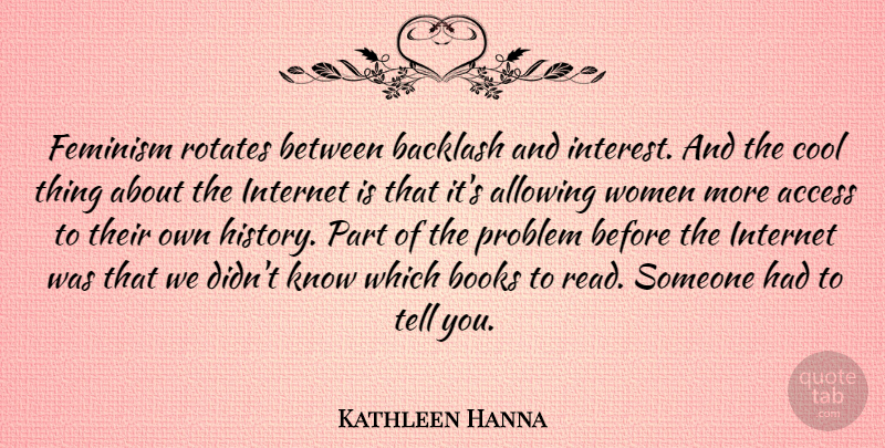 Kathleen Hanna Quote About Book, Feminism, Internet: Feminism Rotates Between Backlash And...