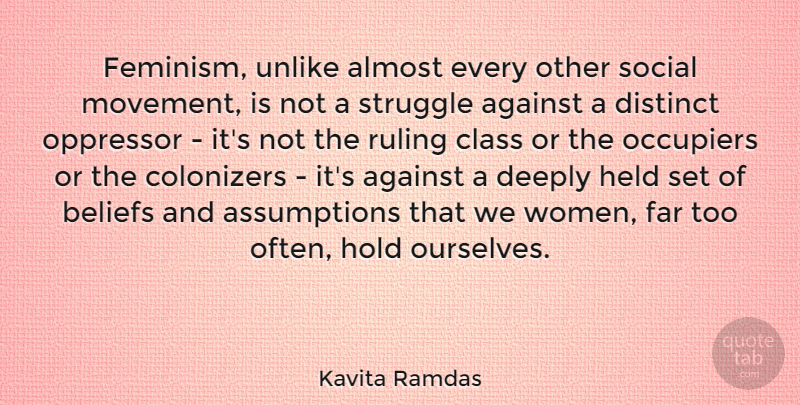Kavita Ramdas Quote About Motivation, Struggle, Inspiration: Feminism Unlike Almost Every Other...