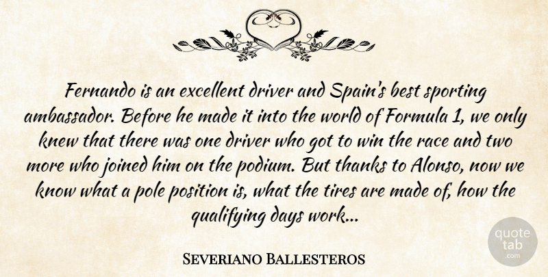 Severiano Ballesteros Quote About Best, Days, Driver, Excellent, Formula: Fernando Is An Excellent Driver...