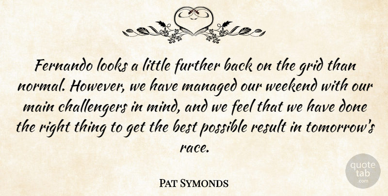 Pat Symonds Quote About Best, Further, Grid, Looks, Main: Fernando Looks A Little Further...