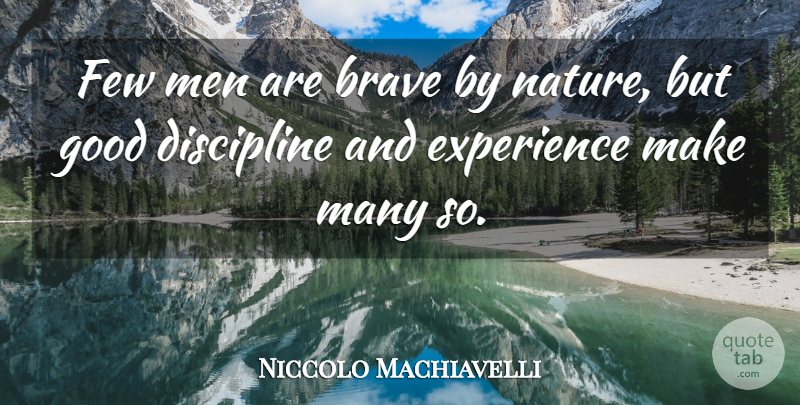 Niccolo Machiavelli Quote About Art, War, Men: Few Men Are Brave By...