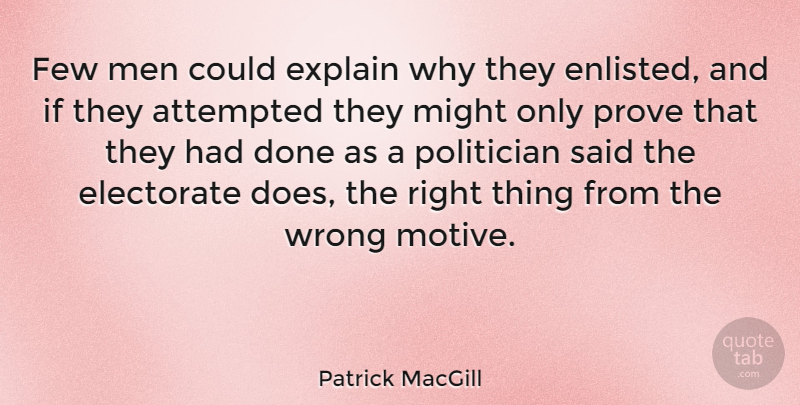 Patrick MacGill Quote About Men, Done, Enlisting: Few Men Could Explain Why...