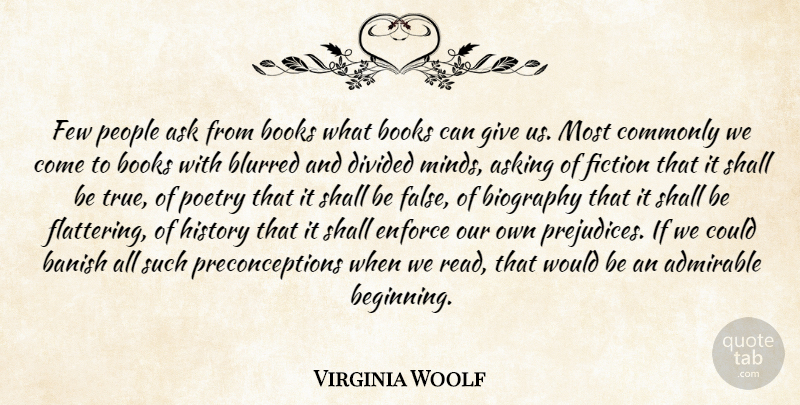 Virginia Woolf Quote About Book, Giving, Expectations: Few People Ask From Books...
