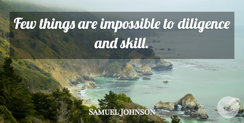 Samuel Johnson Quote About Perseverance, Determination, Persistence: Few Things Are Impossible To...