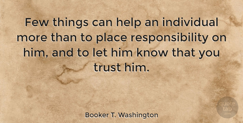 Booker T. Washington Quote About Inspirational, Inspiring, Success: Few Things Can Help An...