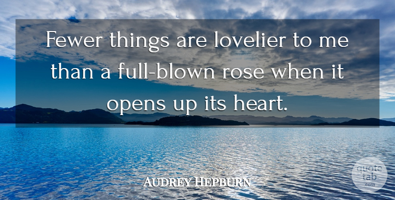 Audrey Hepburn Quote About Heart, Rose, Fewer: Fewer Things Are Lovelier To...