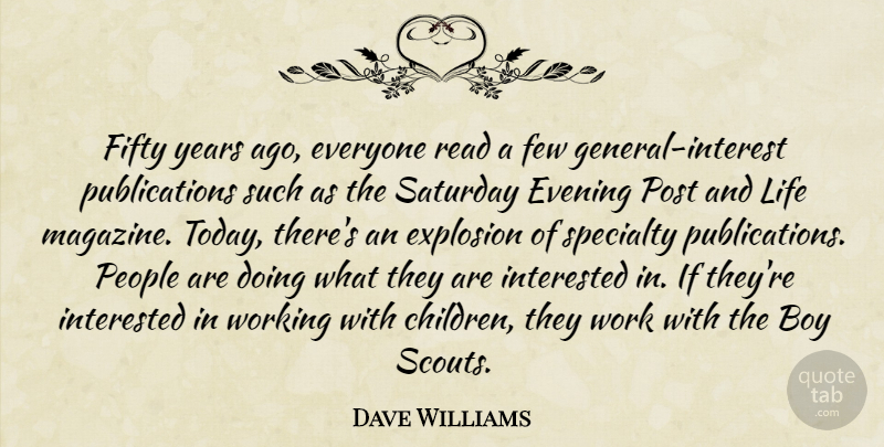 Dave Williams Quote About Boy, Evening, Explosion, Few, Fifty: Fifty Years Ago Everyone Read...