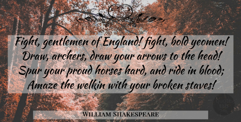 William Shakespeare Quote About Horse, War, Archer: Fight Gentlemen Of England Fight...