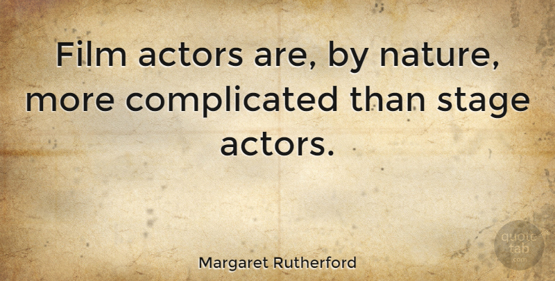 Margaret Rutherford Quote About Nature: Film Actors Are By Nature...