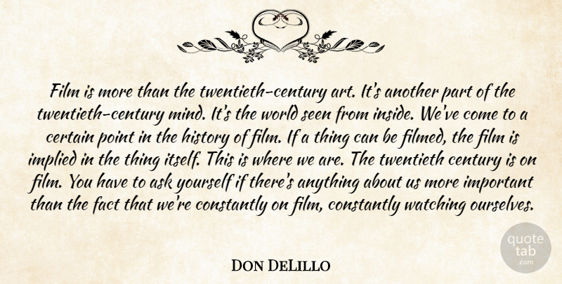 Don DeLillo Quote About Art, Mind, Important: Film Is More Than The...
