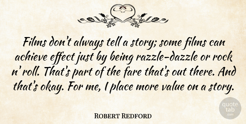 Robert Redford Quote About Effect, Fare, Films: Films Dont Always Tell A...