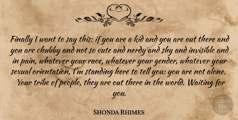 Shonda Rhimes Quote About Cute, Pain, Kids: Finally I Want To Say...