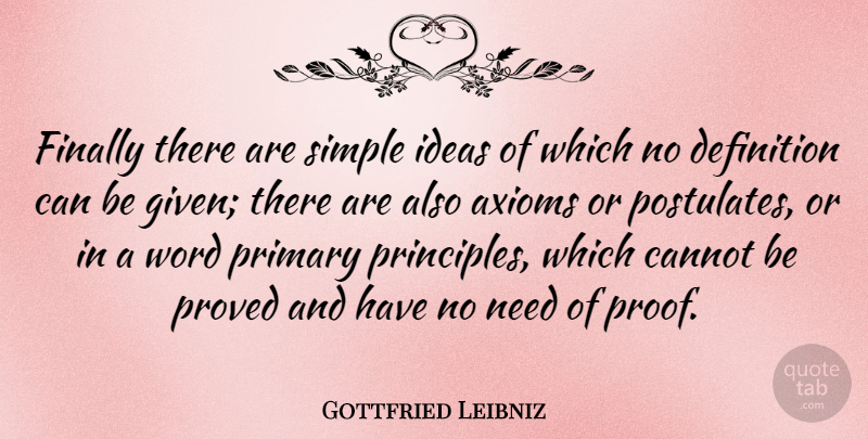 Gottfried Leibniz Quote About Cannot, Definition, Finally, German Philosopher, Primary: Finally There Are Simple Ideas...