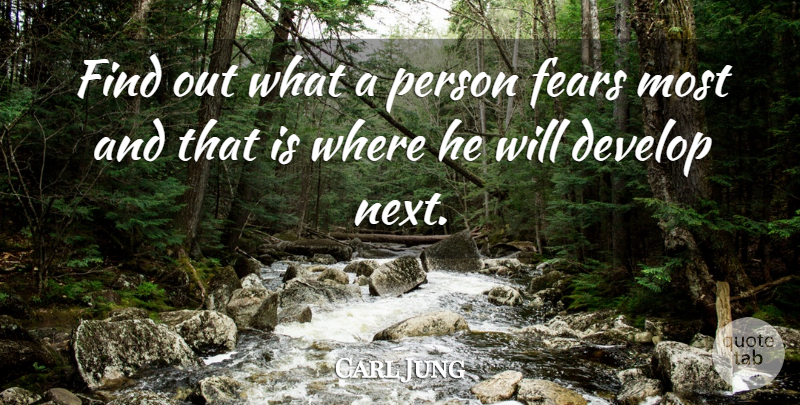 Carl Jung Quote About Fear, Growth, Next: Find Out What A Person...