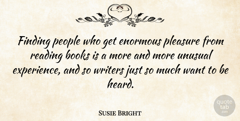 Susie Bright Quote About Book, Reading, People: Finding People Who Get Enormous...
