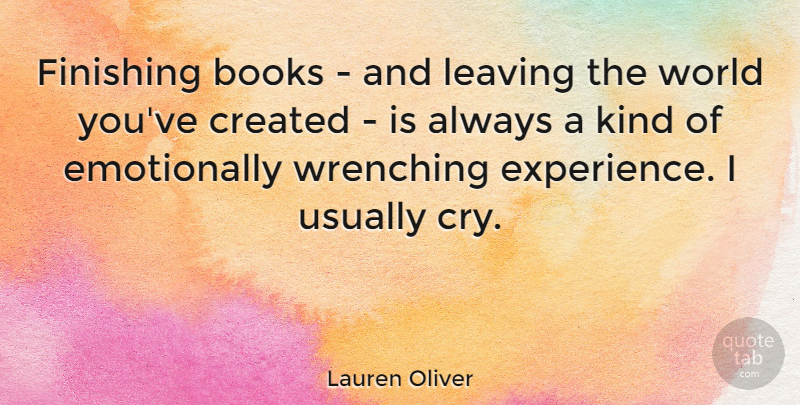 Lauren Oliver Quote About Book, Leaving, World: Finishing Books And Leaving The...
