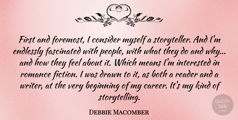 Debbie Macomber Quote About Mean, Careers, People: First And Foremost I Consider...
