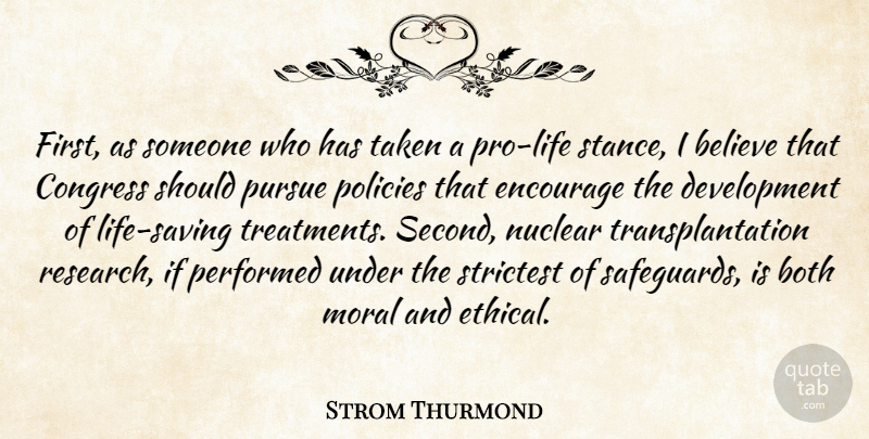 Strom Thurmond Quote About Believe, Both, Congress, Encourage, Moral: First As Someone Who Has...