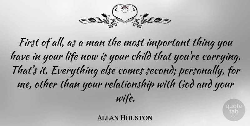 Allan Houston Quote About Child, God, Life, Man, Relationship: First Of All As A...