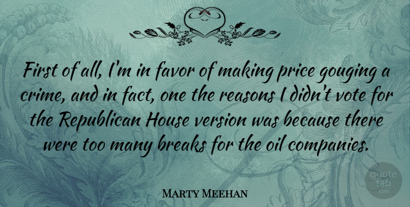 Marty Meehan Quote About Oil, House, Favors: First Of All Im In...