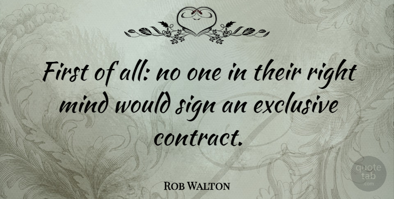 Rob Walton Quote About Mind: First Of All No One...