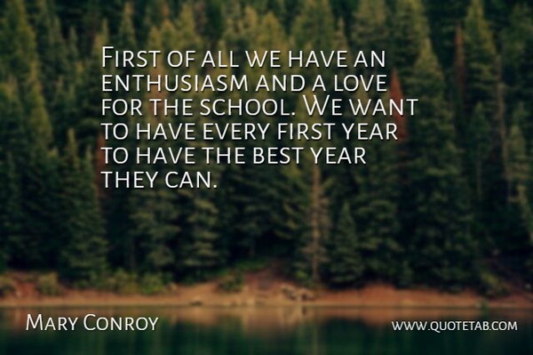 Mary Conroy Quote About Best, Enthusiasm, Love, Year: First Of All We Have...