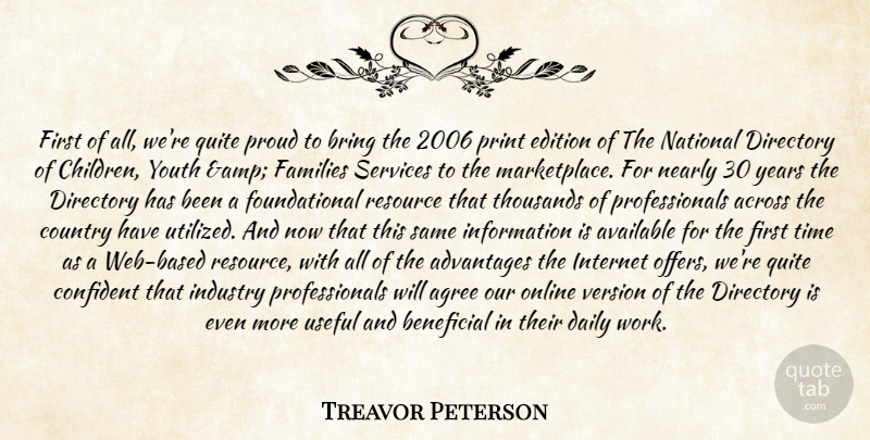 Treavor Peterson Quote About Across, Advantages, Agree, Available, Beneficial: First Of All Were Quite...