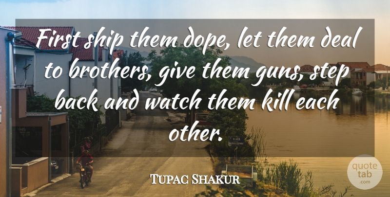 Tupac Shakur Quote About Brother, Dope, Rapper: First Ship Them Dope Let...