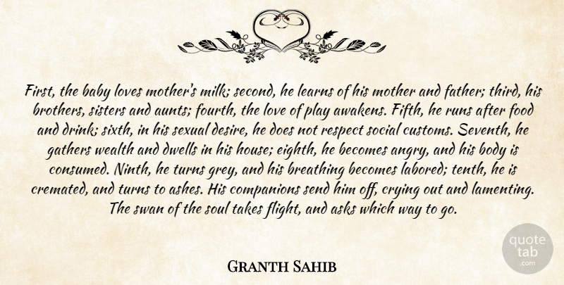 Granth Sahib Quote About Asks, Baby, Becomes, Body, Breathing: First The Baby Loves Mothers...