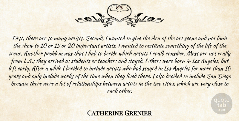 Catherine Grenier Quote About Angeles, Arrived, Art, Artists, Born: First There Are So Many...
